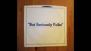 Famous Comedy: "But Seriously Folks"...Camroux, Konarski, Lamont & Stiles. Recorded in 1980 in Burnaby, BC. Profile