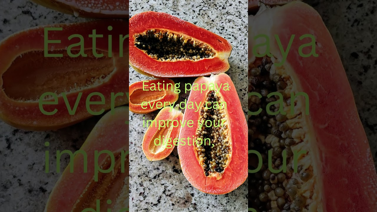 Papaya  health benefits .