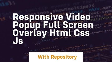 Responsive video popup full screen overlay html css js