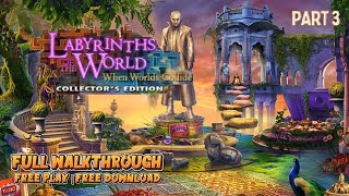 LABYRINTHS OF THE WORLD: WHEN WORLDS COLLIDE - COLLECTOR'S EDITION WALKTHROUGH | PART 3
