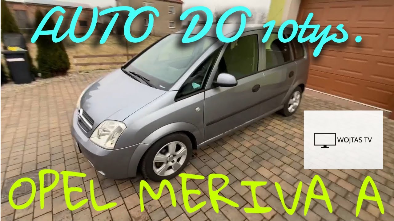 AUTO DO 10 TYS. Opel Meriva A "Co kupić do...?" odc.11 autodo10tys