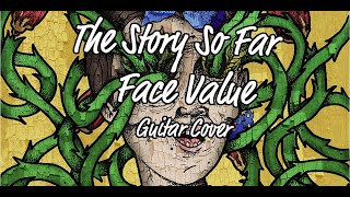 The Story So Far  Face Value  Guitar Cover