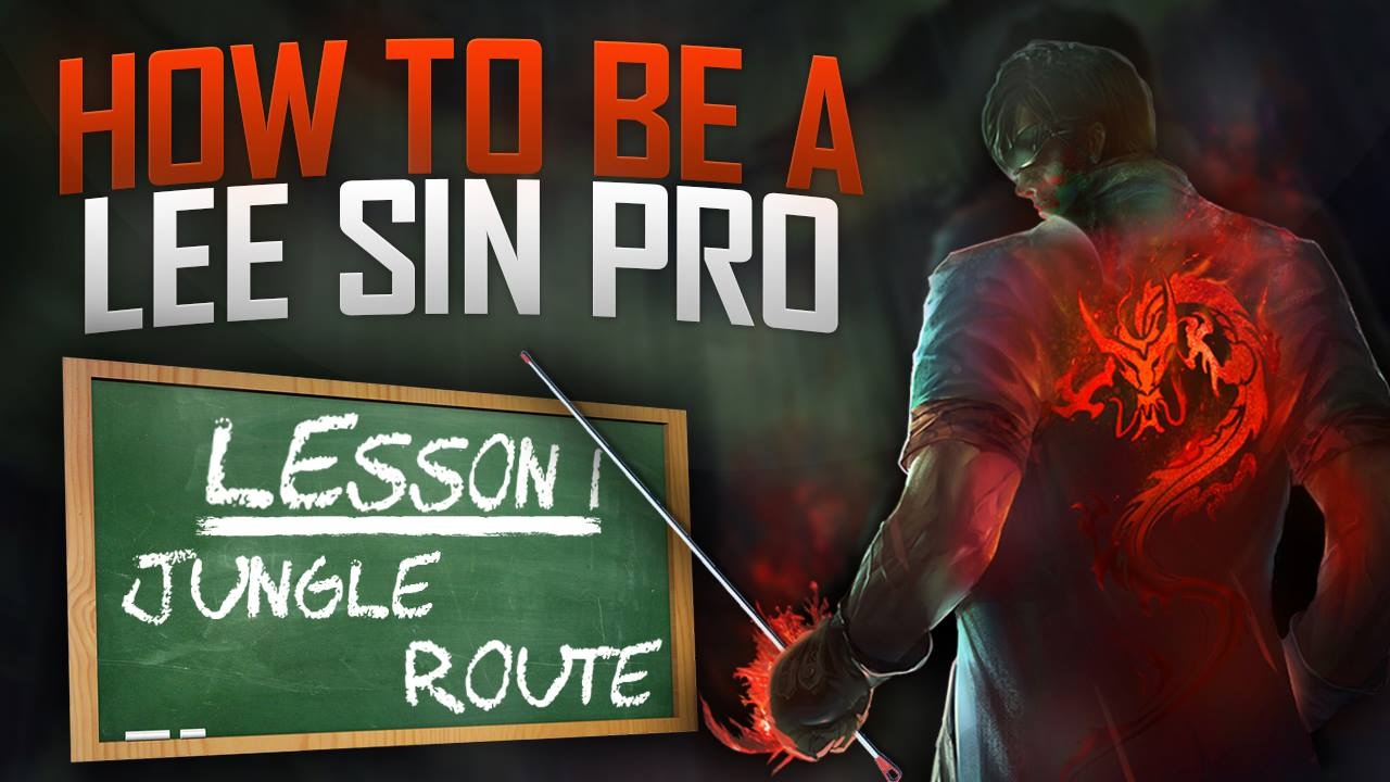 HOW TO BE A LEE SIN PRO! Lesson 1: Jungle Route - League of Legends ...