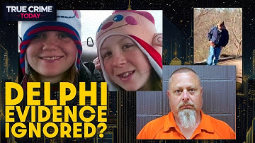 BIG BREAKDOWN - How Delphi Police Covered Up and Ignored Key Evidence From Possible Real Killer
