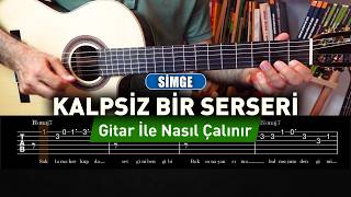Simge - Kalpsiz Bir Serseri - Gitar Tab - Nasıl Çalınır