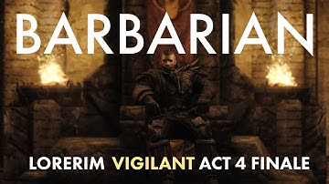 Lorerim - VIGILANT - Act 4 Finale - Max Difficulty