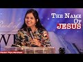 The name of jesusfull msg  pastor priya abraham  220919