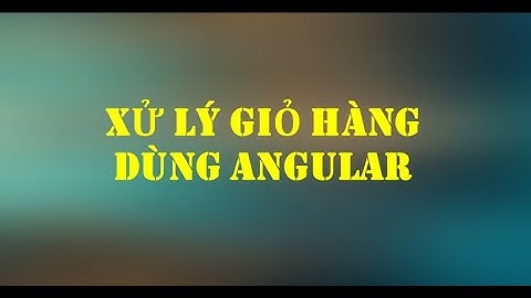Chức năng giỏ hàng dùng Angular