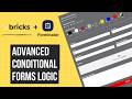 Advanced Conditional Form in Bricks Builder using Forminator