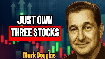 Mark Douglas-Style: Why You Only Need Three Stocks to Get Rich | 47 Min Motivational Masterclass 💡📈