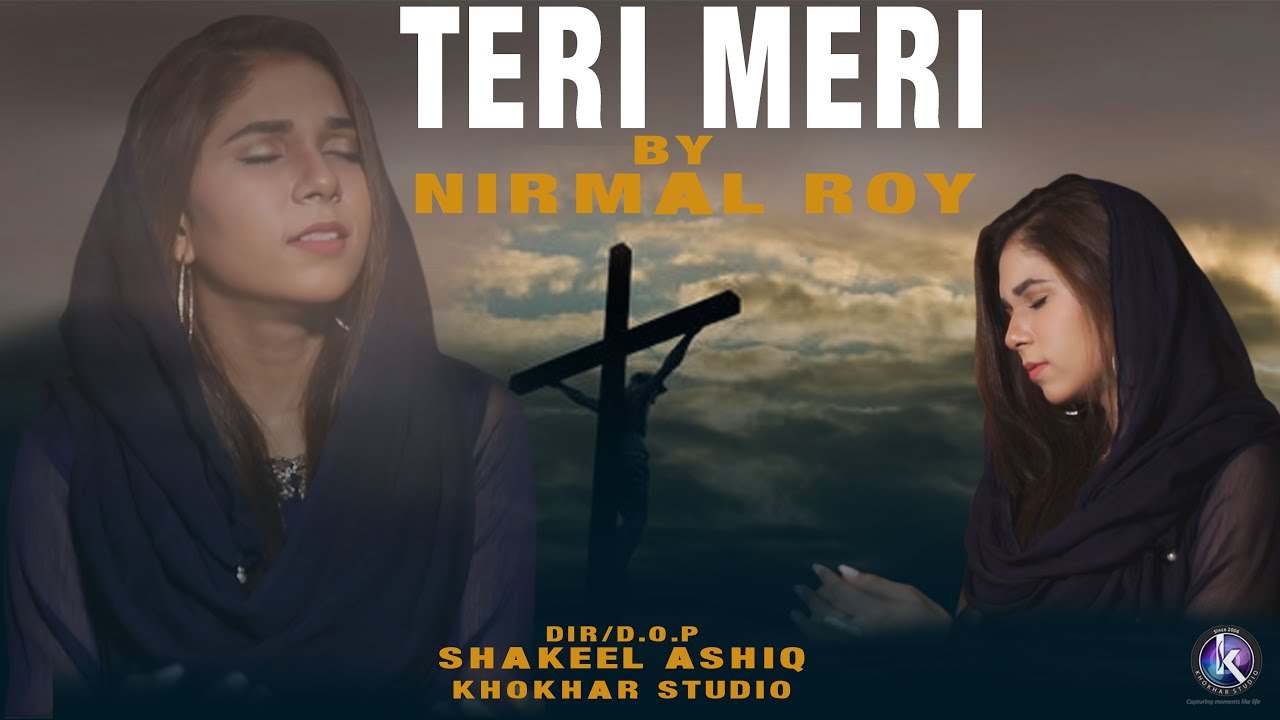 TERI MERI by Nirmal Roy l Lent Season l Good Firday Song l New Masih Geet l Khokhar Studio