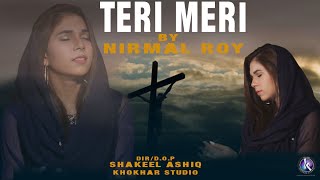 Teri Meri By Nirmal Roy L Lent Season L Good Firday Song L New Masih Geet L Khokhar Studio