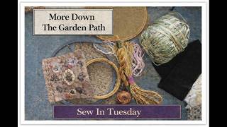 Sew In Tuesday - More Down the Garden Path - Roxy's Journal of Stitchery -  #createdbycatherine