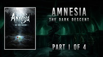 Amnesia: The Dark Descent [PC] Playthrough Part 1 of 4 - Memory loss
