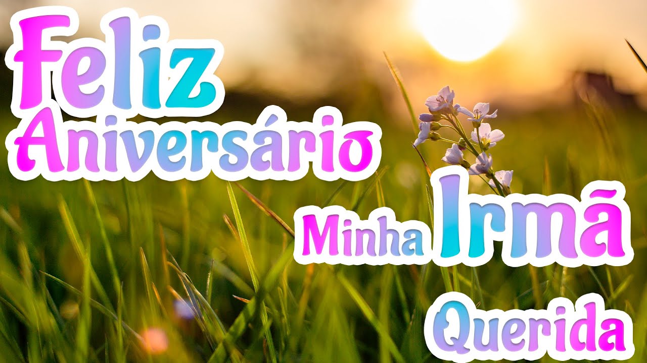 🎂 Parabéns, Minha Irmã Amada! Mensagem de Amor e Fé para Seu Dia Especial  ✝️🎉, image size:1280x720