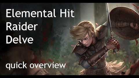 PoE Delve - Elemental Hit Raider overview