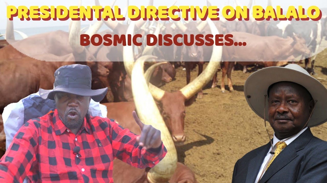 Bosmic Otim discusses Presidential directive on Balalo