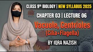 Vacuole, Centriole, Cilia and  Flagella | 9th Class Biology | Chapter 3 (2026)