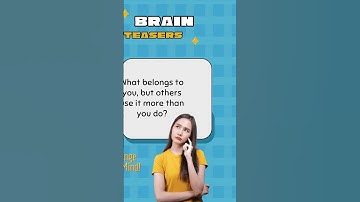 What belongs to you, but others use it more than you do? #brainbend #quiz #riddles #puzzles