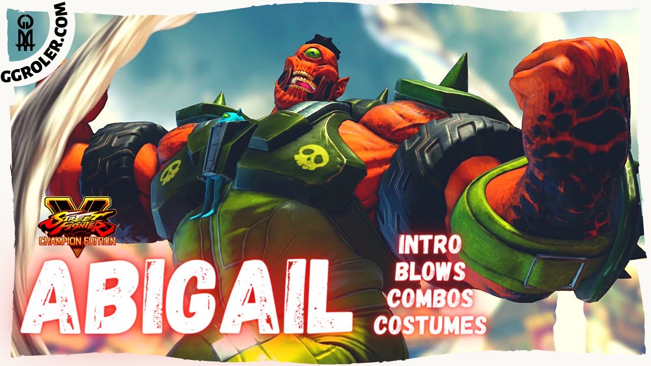 Street Fighter V: ABIGAIL - All Costumes, intro, Blows, Combos (update: April 2021)