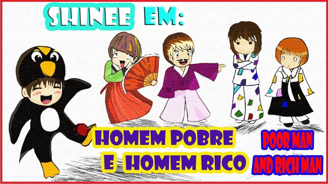 SHINee: Poor Man and Rich Man (legendado/ENG subs)