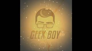 Gold Geek Boy Remix | bailey