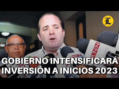 GOBIERNO INTENSIFICARÁ INVERSIÓN AL INICIO DEL 2023