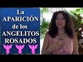 La APARICIÓN de los ANGELITOS ROSADOS