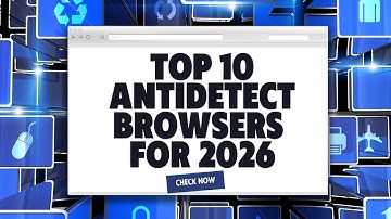 Top 10 Antidetect Browsers You Should Know in 2026