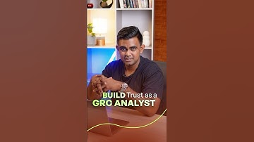 How to Build Trust As a GRC Analyst