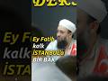 Ey Fatih kalk İstanbul’a bir bak || Erdal Sadi Hocaefendi #derssaadet
