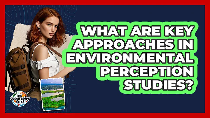 What Are Key Approaches in Environmental Perception Studies?