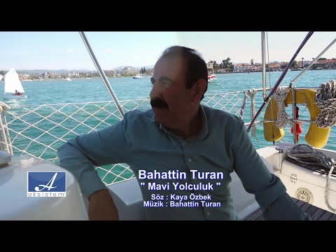 Bahattin Turan - Mavi Yolculuk - (Official Video)