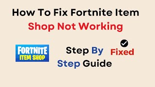 How To Fix Fortnite Item Shop Not Working