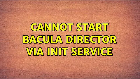 Cannot start bacula director via init service