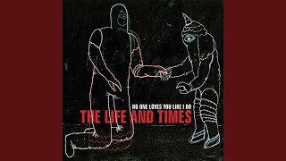 Video thumbnail of "The Life and Times - Day Nine"