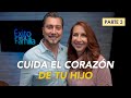 Cuida el Corazón de Tu Hijo - Parte 3