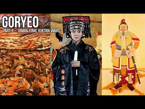 Korean History Goryeo Dynasty part 2 of 5 Gwangjong, Khitan Wars