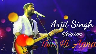 Tum Hi Aana. Marjanva #Arjit Singh version.