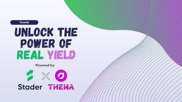 UNLOCK THE POWER OF REAL YIELD WITH STADER & THENA