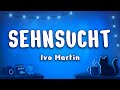 Ivo Martin - SEHNSUCHT