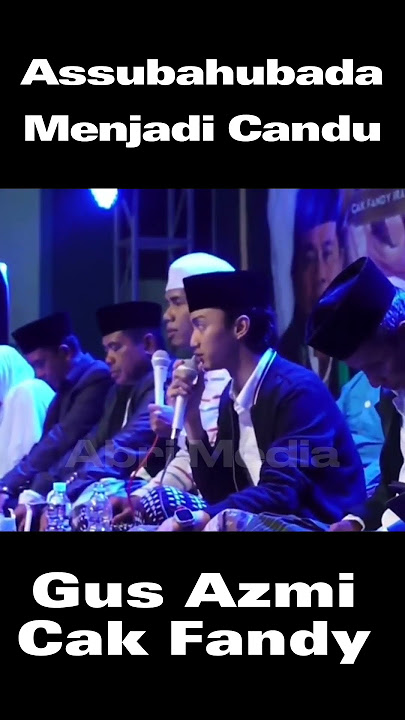 ASSUBAHUBADA YG BIKIN CANDU GUS AZMI CAK FANDY #gusazmi