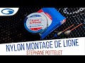 Tuto montage  astuces de stphane pottelet  bien choisir son nylon montage de ligne pche au coup