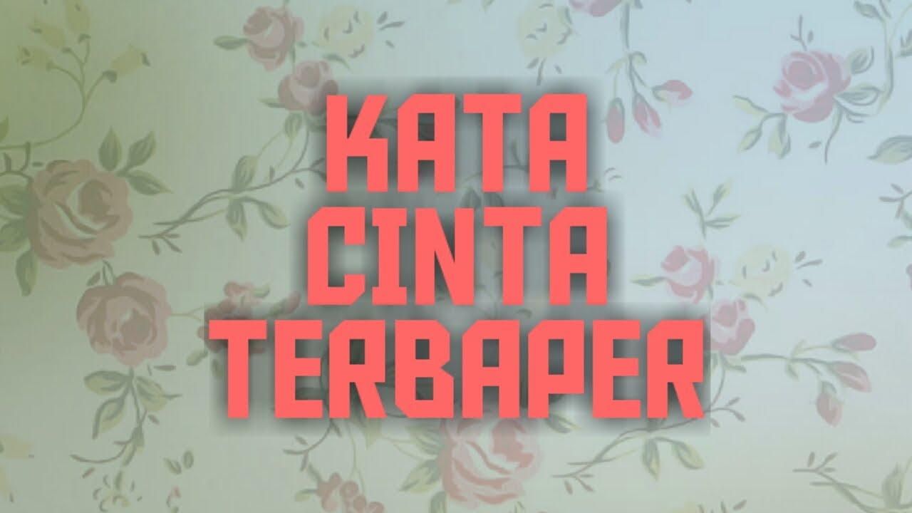  katacinta motivasi cinta baper Kata  cinta terbaper 