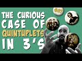 The curious case of "Quintuplets in 3's"