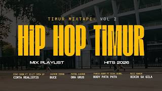 Playlist Hip Hop Timur Trending 2026 🌴Ecko Show - Jacson Zeran - Silet Open Up | Timur Mixtape Vol.2