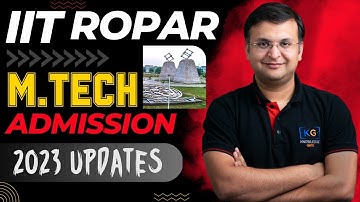 IIT Ropar Admissions 2023 | Post GATE 2023 Counselling