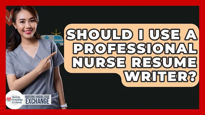 Should I Use A Professional Nurse Resume Writer? - Nursing Knowledge Exchange