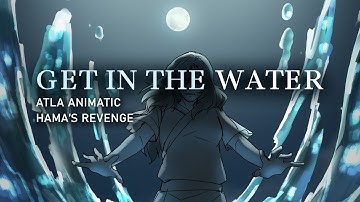 Animatic: Get in the Water - Avatar the Last Airbender | EPIC: the Musical cover by Morgan Clae