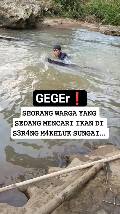 GEGEr❗WARGA YANG SEDANG CARI IKAN DI S3R4NG M4KHLUK SUNGAI... #viral #shorts #shortvideo